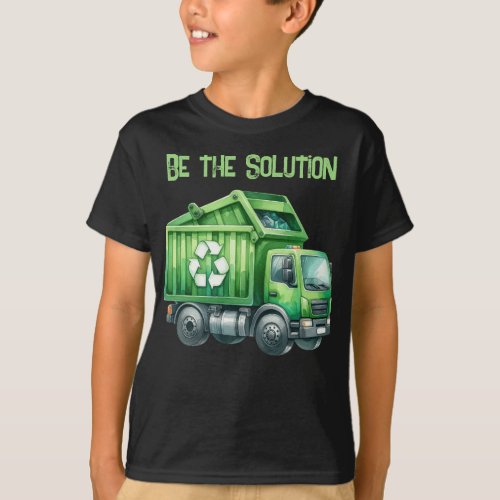 Earth Day April 22 Recycle Truck Be The Solution T_Shirt
