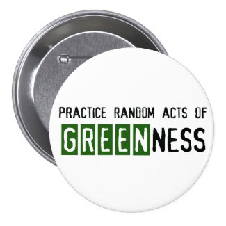 Earth Day - Be Green Pinback Buttons