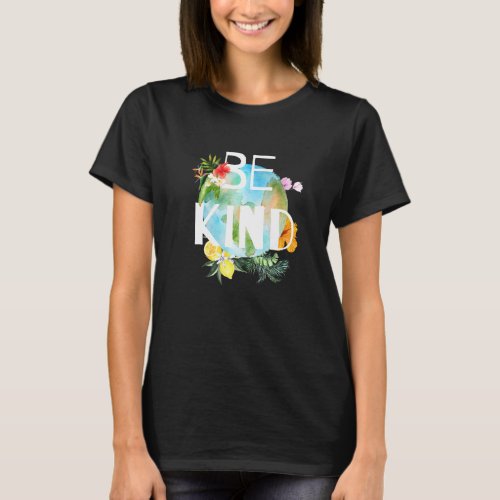 Earth Day Be Kind Raise Awareness Commemorative T_Shirt