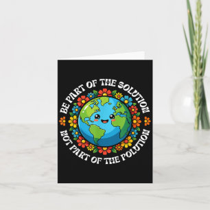 Earth day be part of the solution environmental card