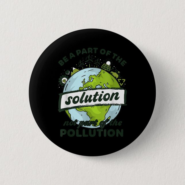 Earth Day Be Part Of The Solution Not Pollution En Button (Front)