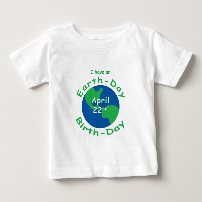 Earth Day Birthday Baby T-Shirt (Front)