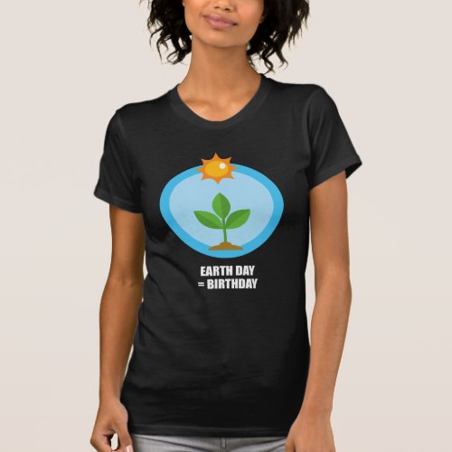 Earth Day  Birthday T_Shirt