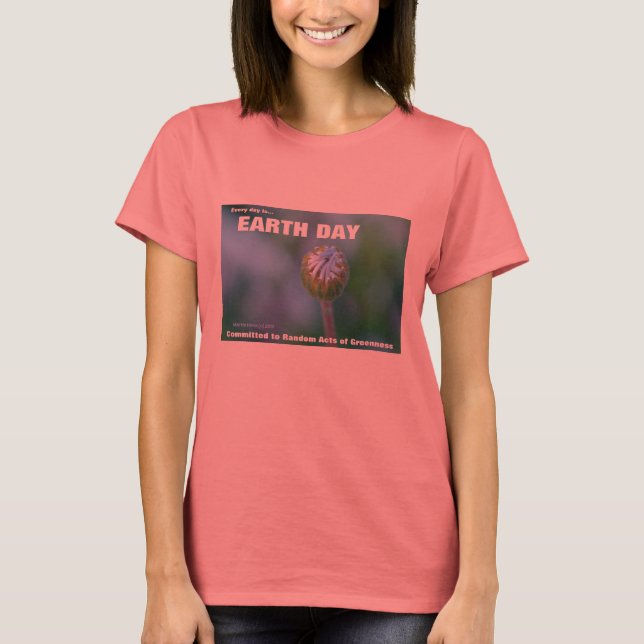 Earth Day - Committed to Random Acts of Greenness T-Shirt (Front)