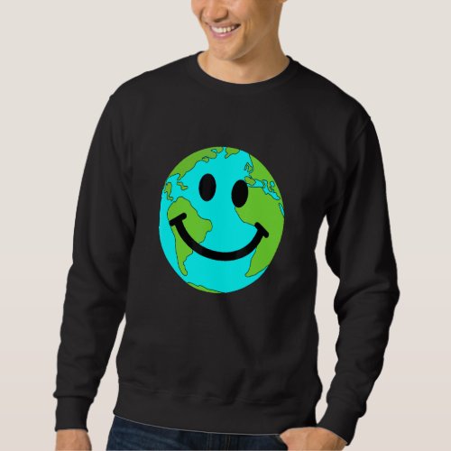 Earth Day Cute Earth Smile April 22nd Environmenta Sweatshirt