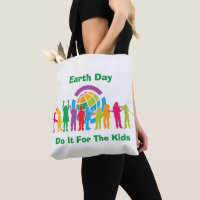 Earth Day Do It For The Kids Tote Bag