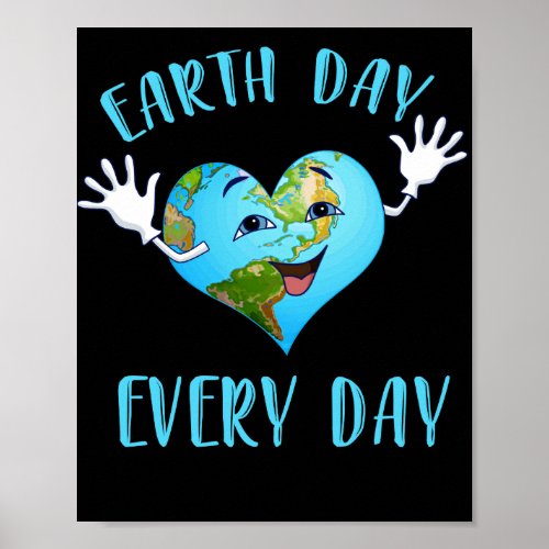 Earth Day Earth Day Everyday Cute Heart Planet Poster
