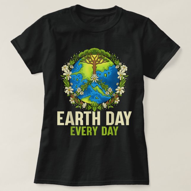 Earth Day Every Day 2022 Gifts For Women Girls Boy T-Shirt (Design Front)