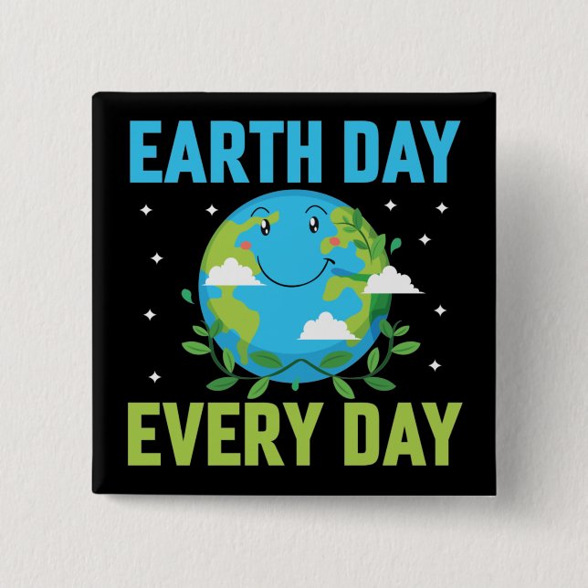 Earth Day Every day  Button (Front)