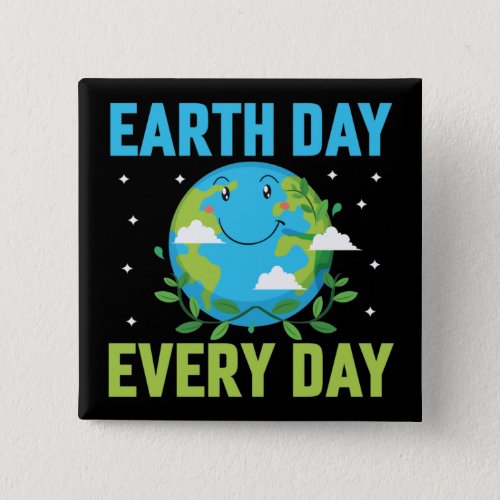 Earth Day Every day  Button