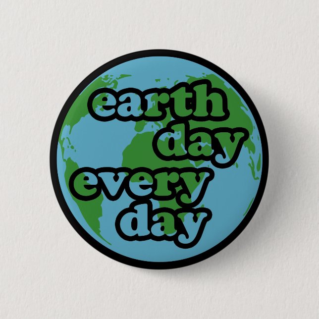 Earth Day Every Day Button (Front)