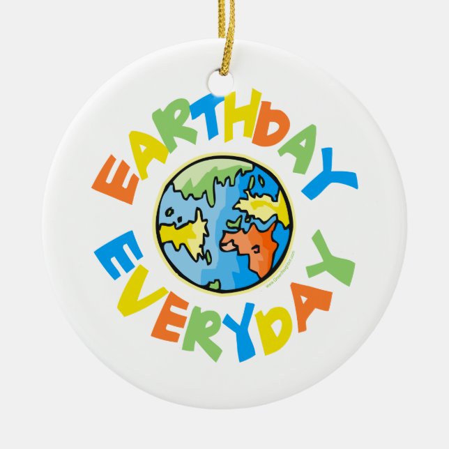 Earth Day Every Day Ceramic Ornament (Front)