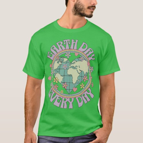 Earth Day Every Day Climate Change Environmental A T_Shirt