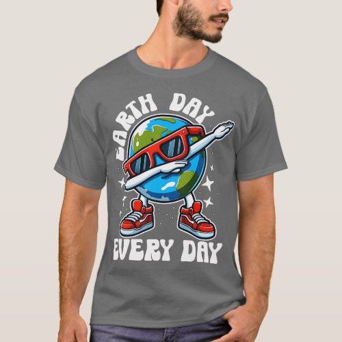 Earth Day Every Day Dabbing T_Shirt