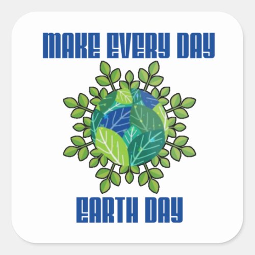 Earth Day Every Day Earth Day Square Sticker