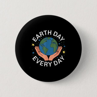 Earth Day Every Day Eco-friendly Nature Lover Desi Button