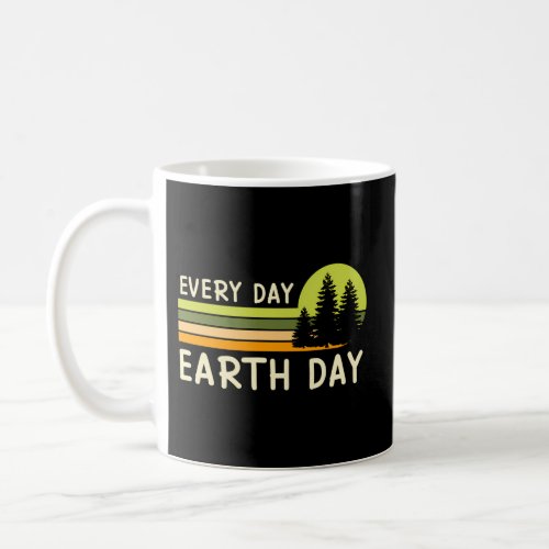 Earth Day Every Day Environmental Care Save Earth Coffee Mug