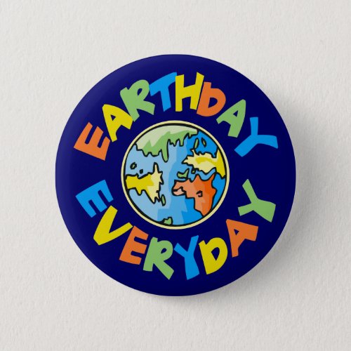 Earth Day Every Day Environmental Eco Button