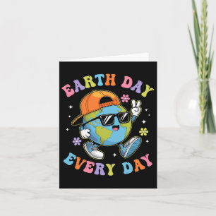 Earth Day Every Day Funny Earth Day 2025 Kids Todd Card