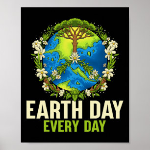 Earth Day Every Day Gifts For Women Girls Boys  Poster