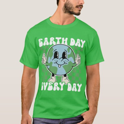 Earth Day Every Day Groovy Retro 70s Earth Day for T_Shirt