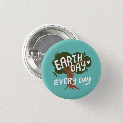 EARTH DAY EVERY DAY Handlettered Tree Button