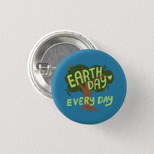 EARTH DAY EVERY DAY Handlettered Tree  Button