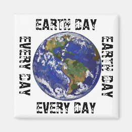 Earth Day Every Day Magnet