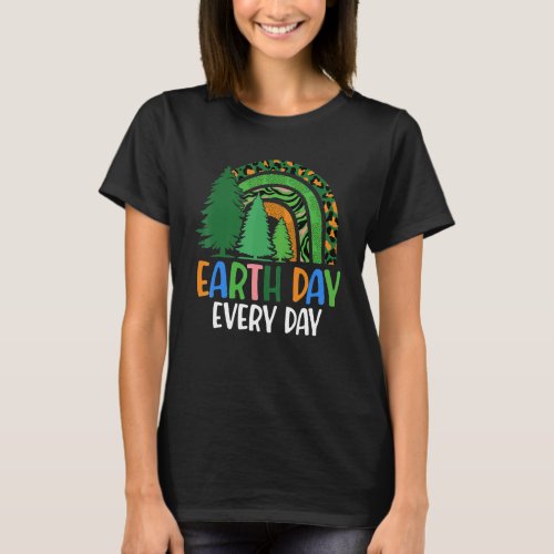 Earth Day Every Day Pine Tree 2022 Rainbow Earth   T_Shirt