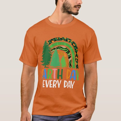 Earth Day Every Day Pine Tree Rainbow Earth Lover T_Shirt