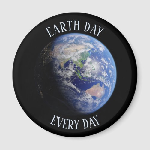 Earth Day Every Day Planet Earth Magnet