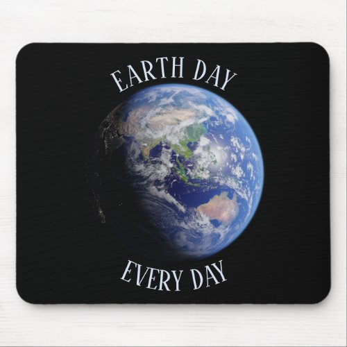 Earth Day Every Day Planet Earth Mouse Pad