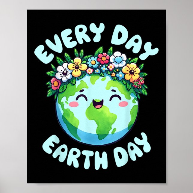 Earth Day Every Day Planet Environmental Earth Day Poster (Front)