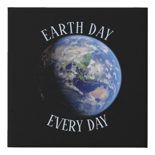 Earth Day Every Day Planet Faux Canvas Print