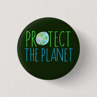 Earth Day Every Day Protect the Planet Button