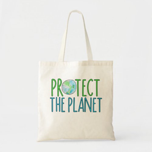 Earth Day Every Day Protect the Planet             Tote Bag