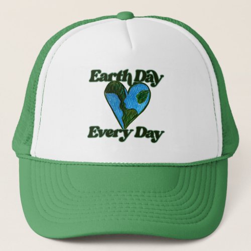 Earth Day Every Day Protect the Planet             Trucker Hat