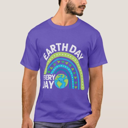 Earth Day Every Day Rainbow Cute Earth Day womens  T_Shirt