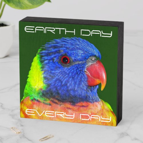 Earth Day Every Day Rainbow Lorikeet Photo Wooden Box Sign
