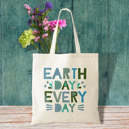 Earth Day Every Day _ Save the Planet Tote Bag