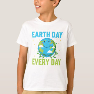 Earth Day Every day T-Shirt