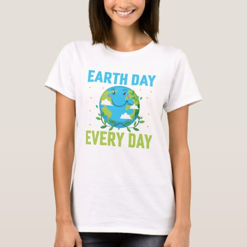 Earth Day Every day T_Shirt