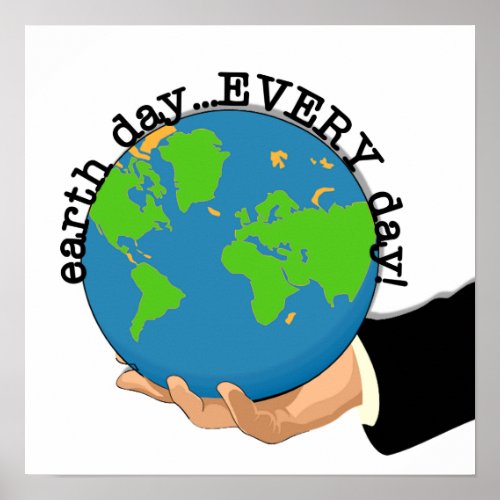 Earth Day Every Day T_shirts and Gifts Poster