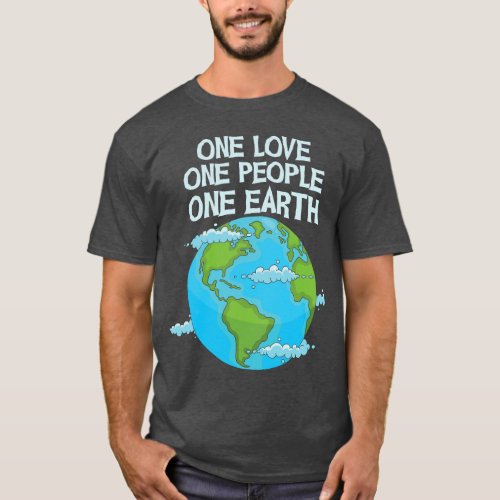 Earth Day Every Love World Earth Peace Love People T_Shirt