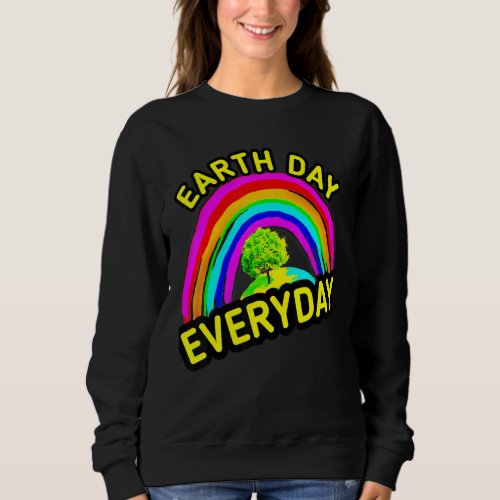 earth day everyday cool earth sweatshirt