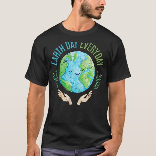 Earth Day Everyday Earth Day 1 T_Shirt
