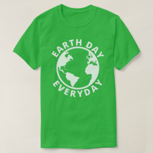 Earth Day Everyday - Earth Day 2022 T-Shirt