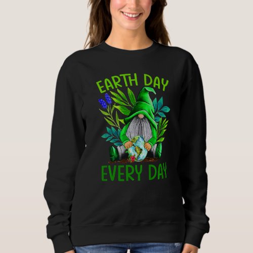 Earth Day Everyday Gnomes Earth Day 2022 April 22  Sweatshirt
