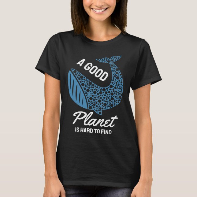 Earth Day Everyday Happy April 22 2022 Good Planet T-Shirt (Front)