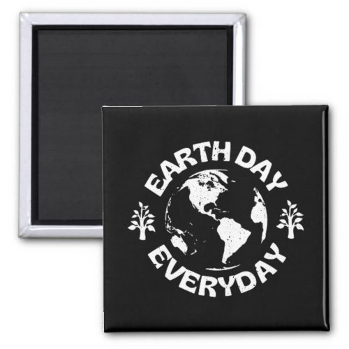 Earth Day Everyday Magnet